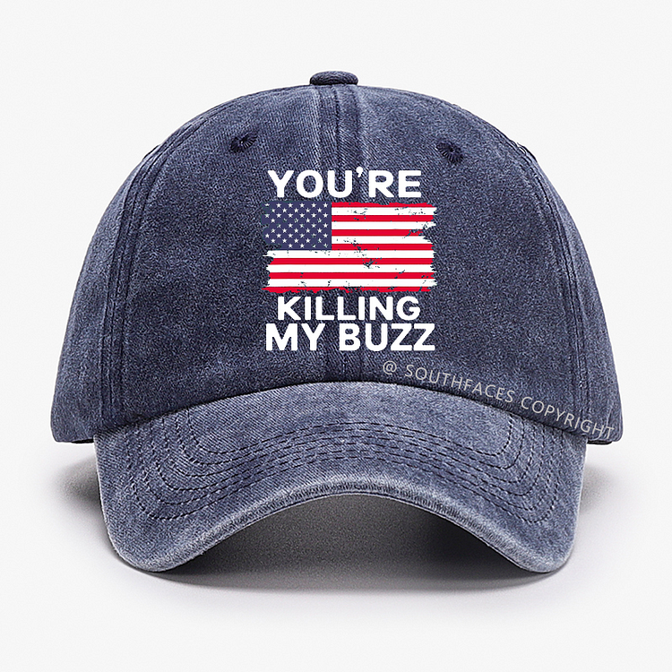 You're Killing My Buzz Hat