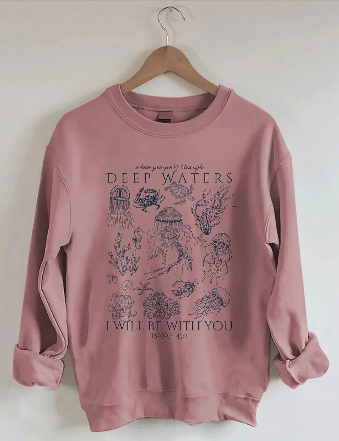 When You Pass Through Deep Water I Will Be With You Sweatshirt