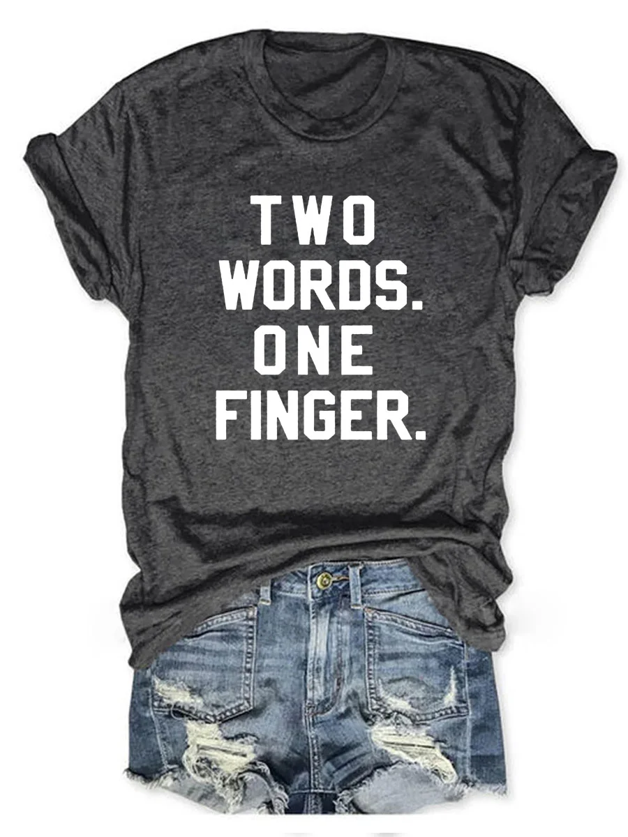 Two Words One Finger T-shirt