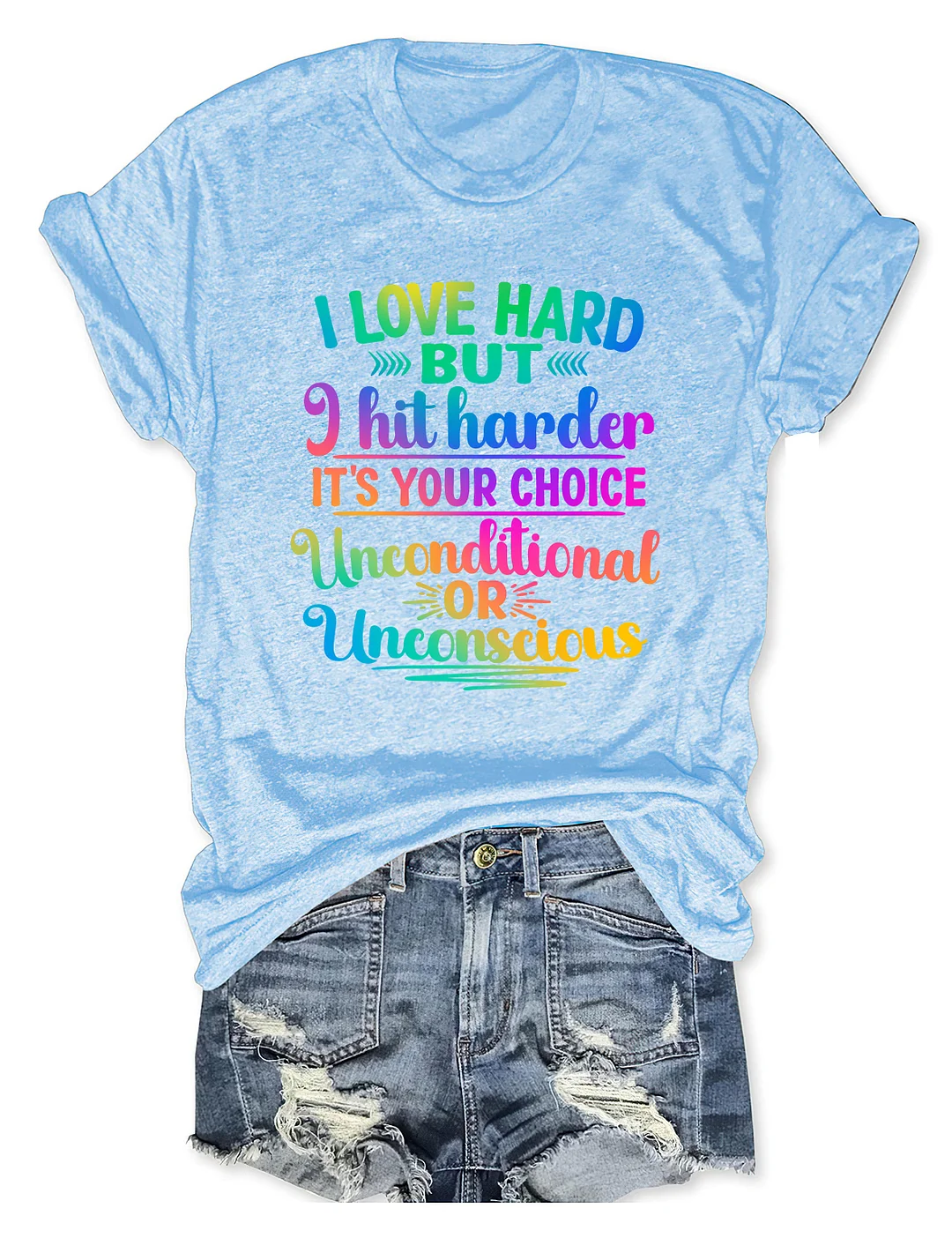 I Love Hard But I Hit Harder It's Your Choice T-shirt