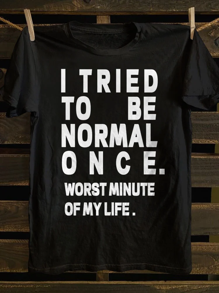 Teecade Teecade I Tried To Be Normal Once Black Print T-shirt