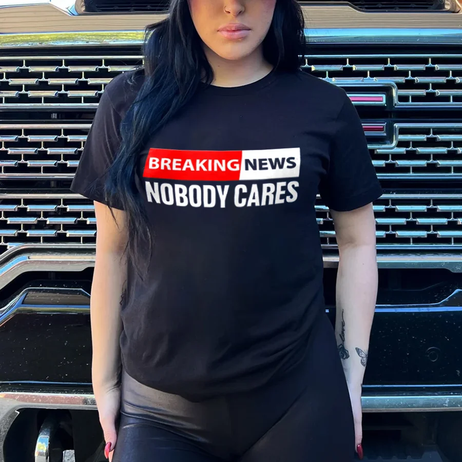 Breaking News Nobody Cares T-shirt - Neojana