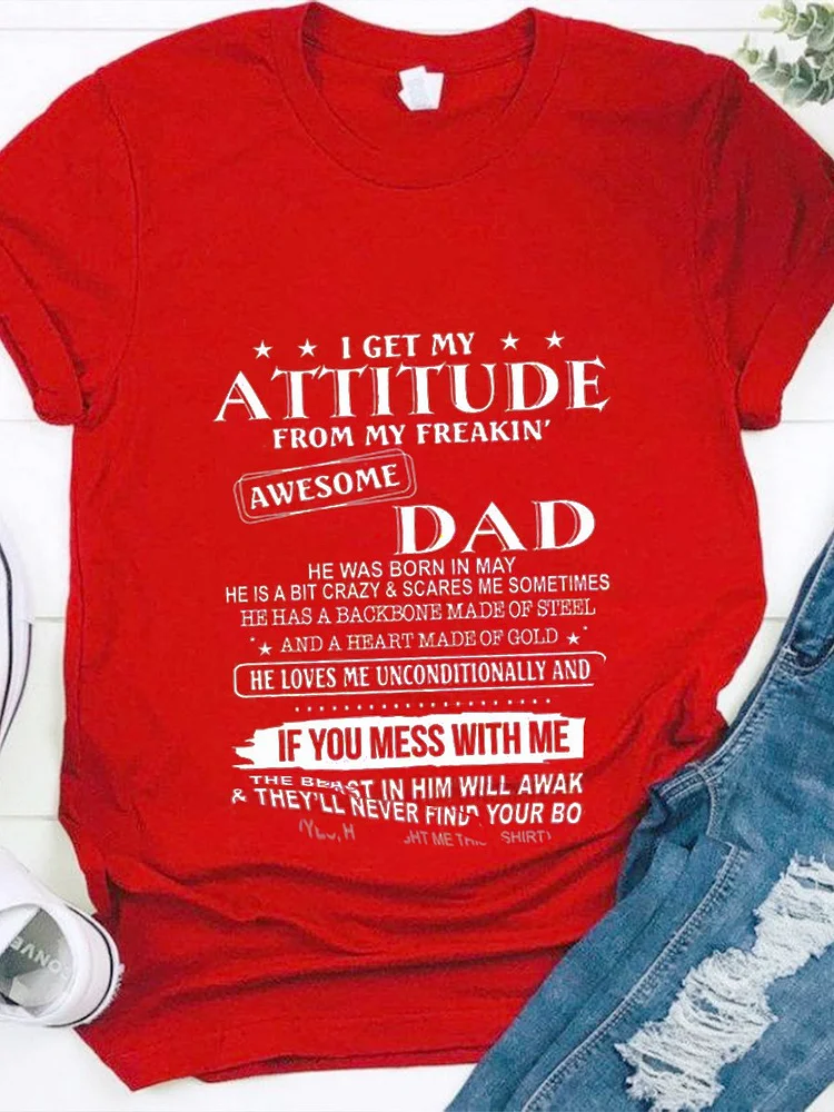 Bestdealfriday I Got Mt Attitude From My Freakin Dad Daughter's Gift Cotton Blend Short Sleeve Letter Woman's Shirts Tops
