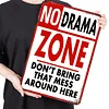 NO DRAMA ZONE DON'T BRING THAT MESS AROUND HERE - Metal Tin Signs(8*12Inch/12*16Inch)