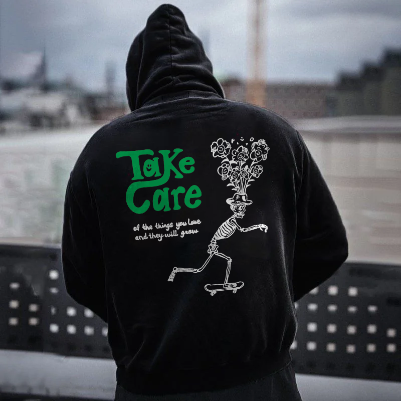 Take Care Of The Thing You Love And They Will Grow Skull Men's Hoodie