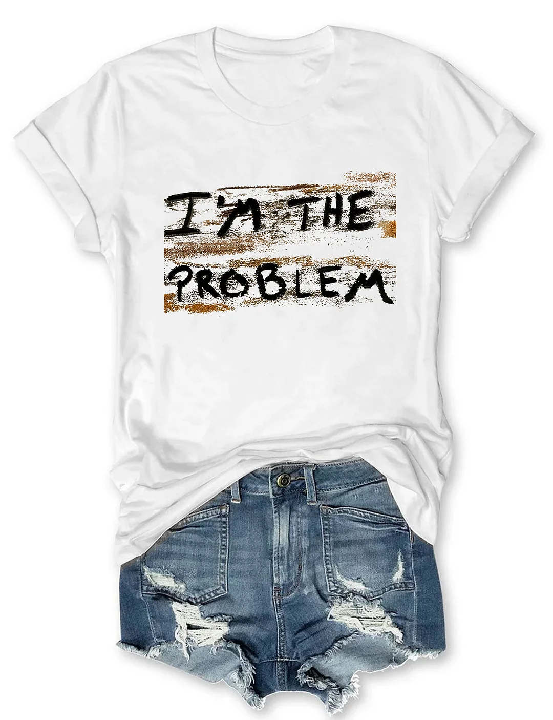 I'm The Problem Tour T-shirt