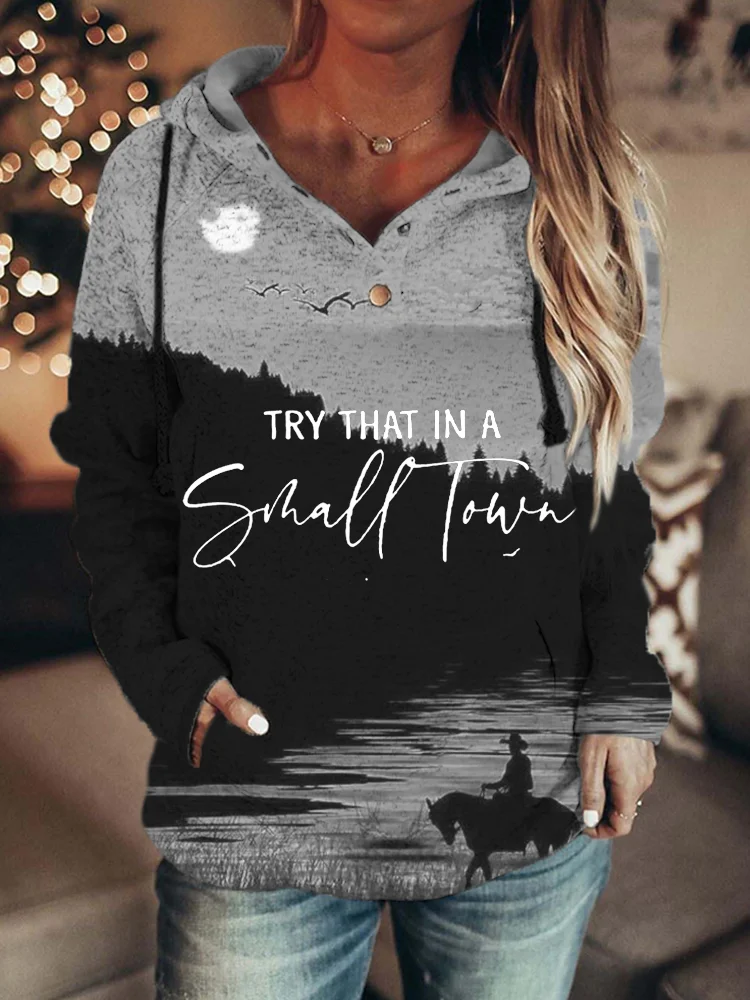 Try That in A Small Town Landscape Pattern Comfy Hoodie