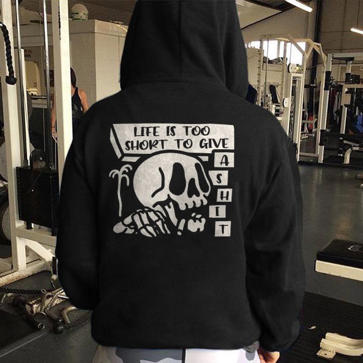 Life Is Too Short To Give A Shit Men's Hoodie