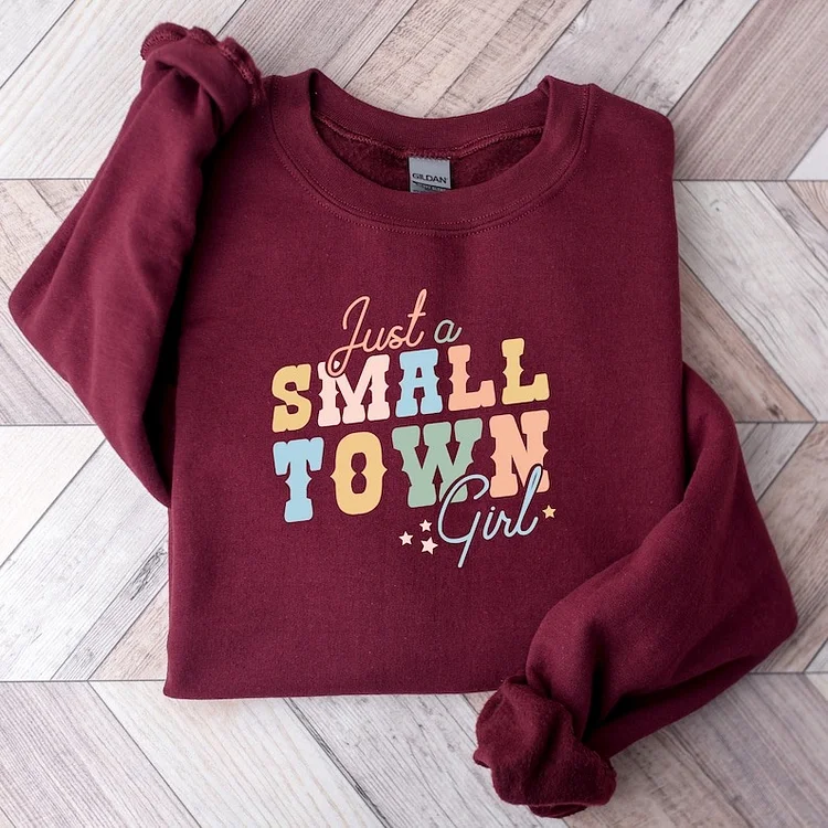 Just a Small Town Girl Sweatshirt socialshop