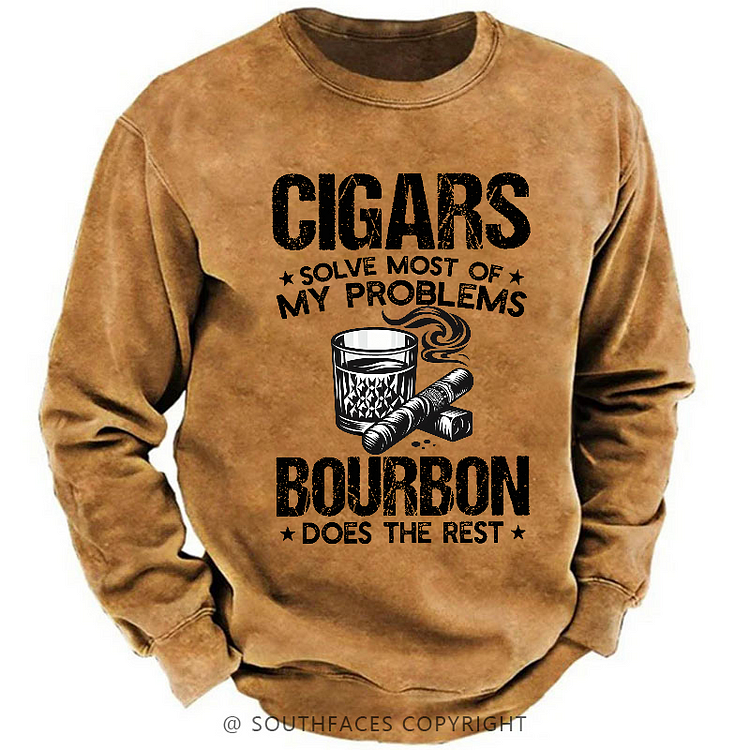 Cigars Solve Most Of My Problems Bourbon Does The Rest Shirt Sweatshirt