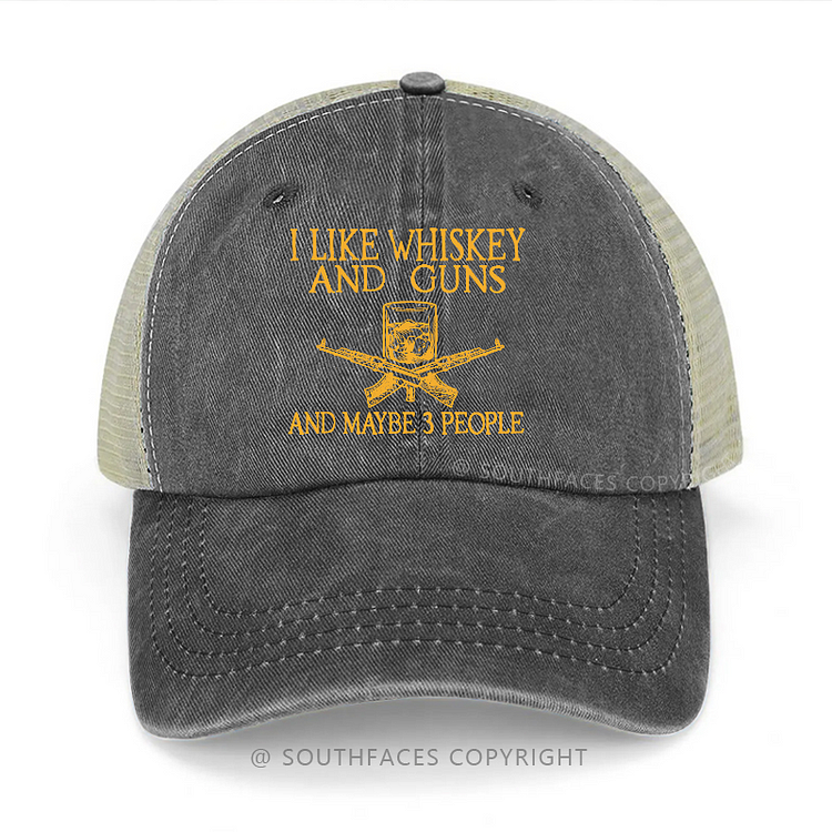 I Like Whiskey And Guns And Maybe 3 People Print Trucker Cap