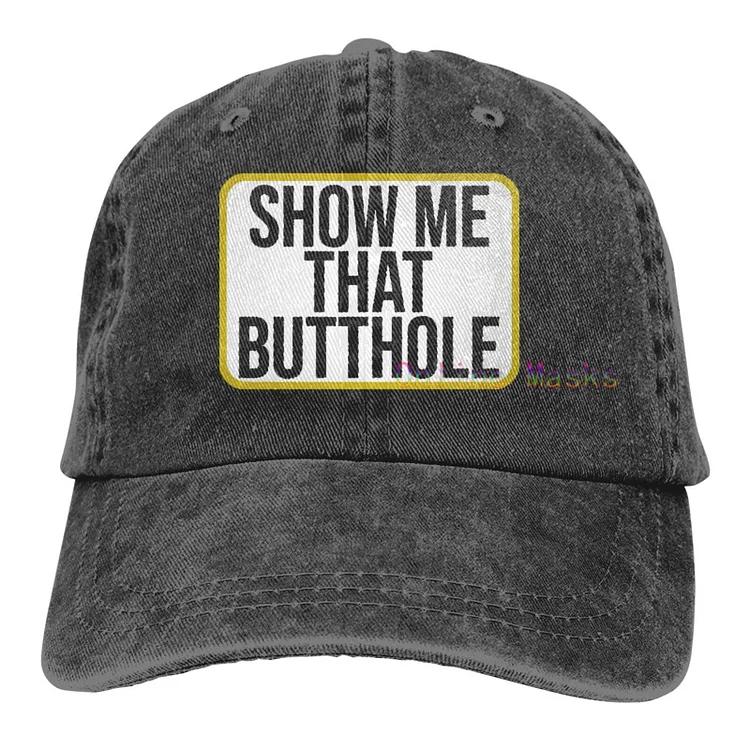 Show Me That Hat Funny Adult Humor Sacratic Gift Baseball Cap Men Women Washable Cotton Trucker Cap Dad Hat