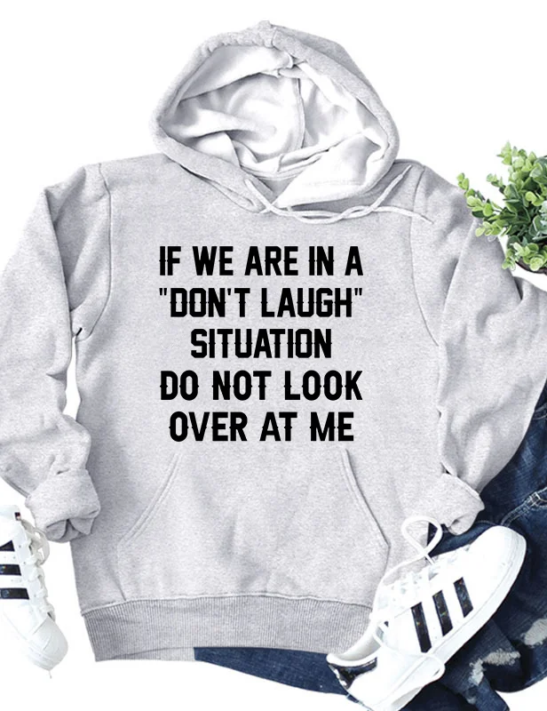 If We Are In A Don't Laugh Situation Hoodie