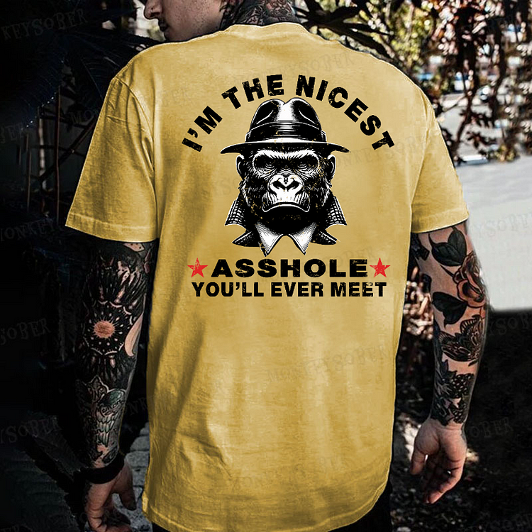 I'm The Nicest Asshole You'll Ever Meet Monkey T-shirt