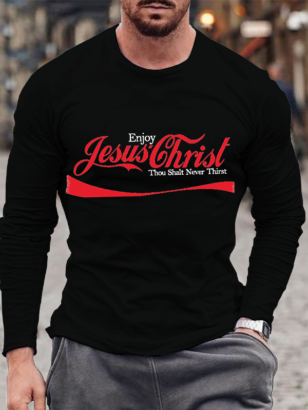Enjoy Jesus Christ Thou Shalt Never Thirst Long Sleeve T-shirt