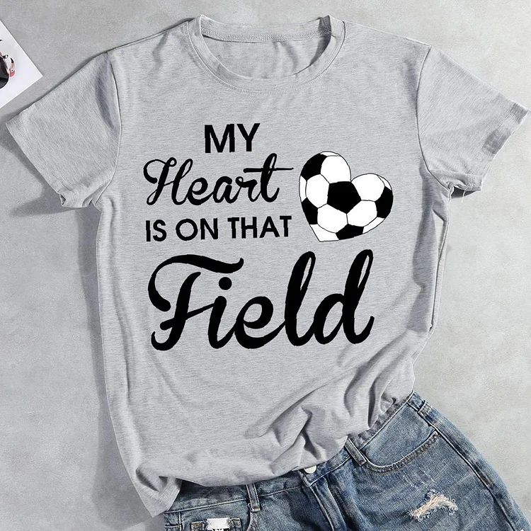 My Heart Is On That Field Round Neck T-shirt-0026090