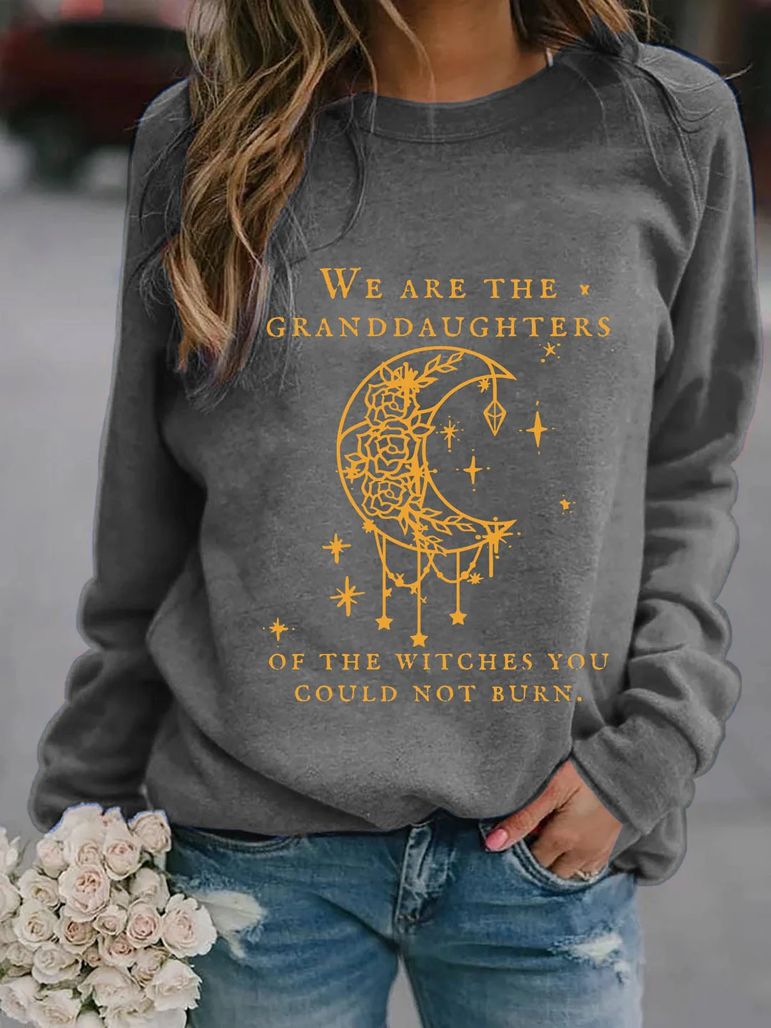 We Are the Granddaughters of the Witches You Could Not Burn Salem Witch Sweatshirt