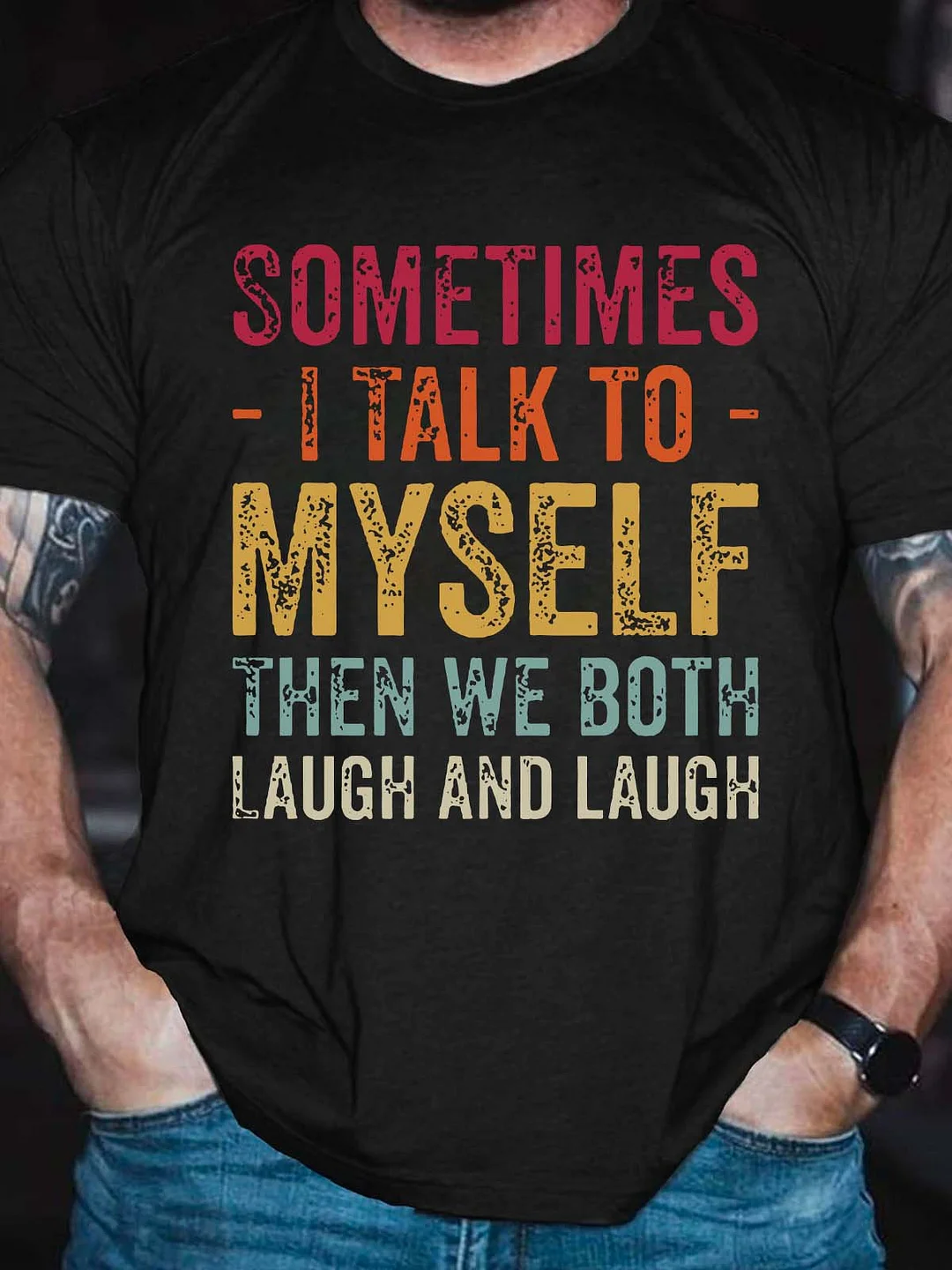 Sometimes I Talk To Myself Then We Both Laugh And Laugh Cotton Blends Short Sleeve Crew Neck Short sleeve T-shirt