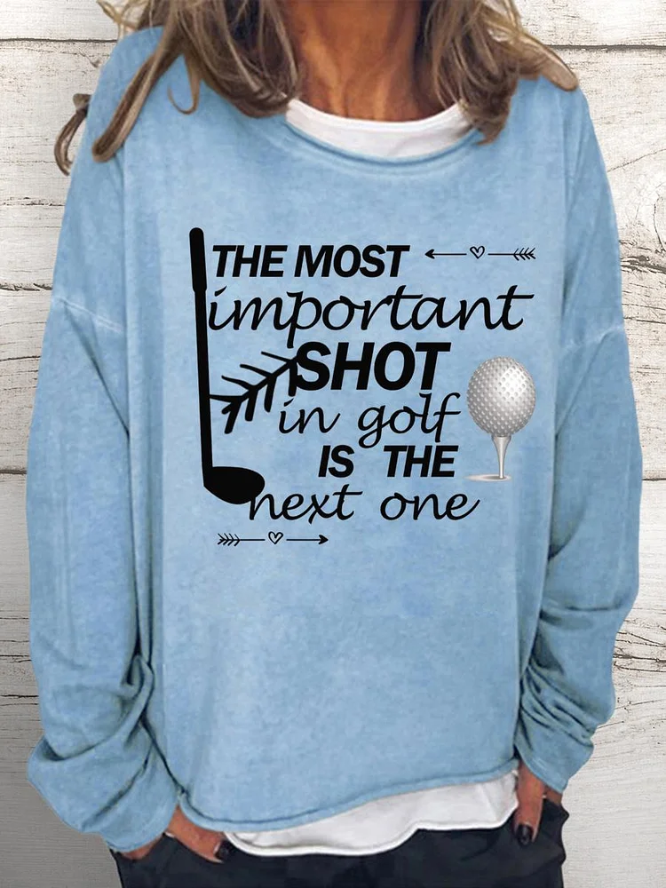 The most important shot in golf is the next one Women Loose Sweatshirt-Annaletters