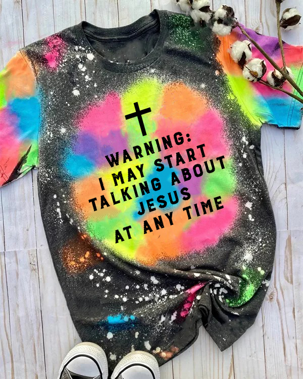 Warning I May Start Talking About Jesus T-shirt