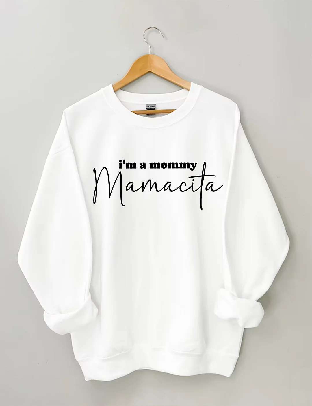 I'm A Mommy Mamacita Sweatshirt