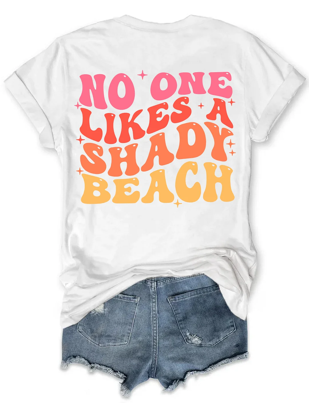 No One Likes A Shady Beach T-shirt