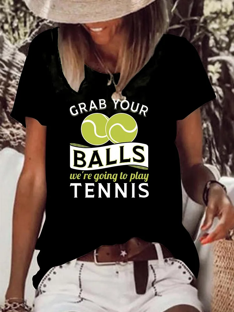 Grab Your Balls We're Going To Play Tennis Raw Hem Tee-Annaletters