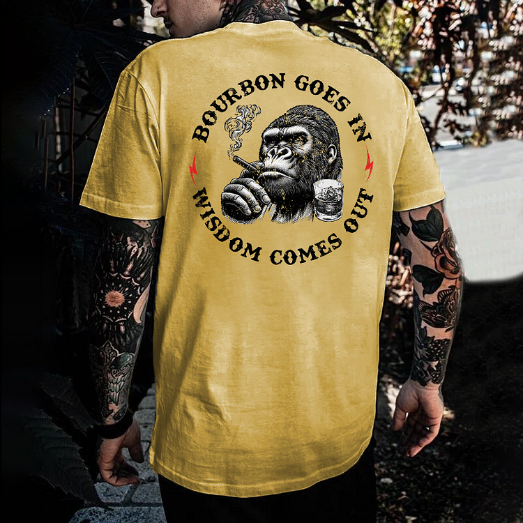 Bourbon Goes In Wisdom Comes Out T-shirt