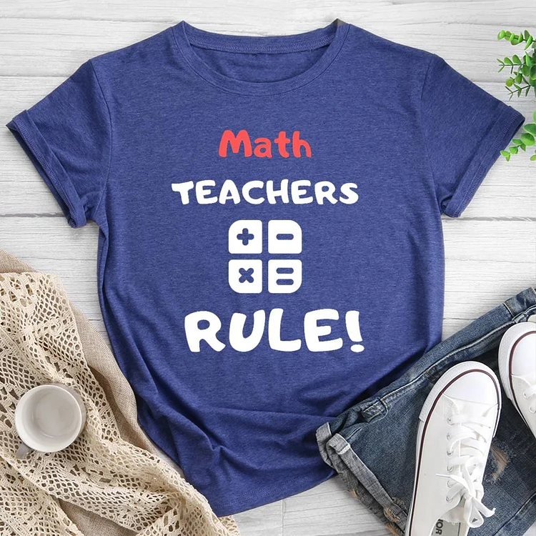 Math Teachers rule Round Neck T-shirt