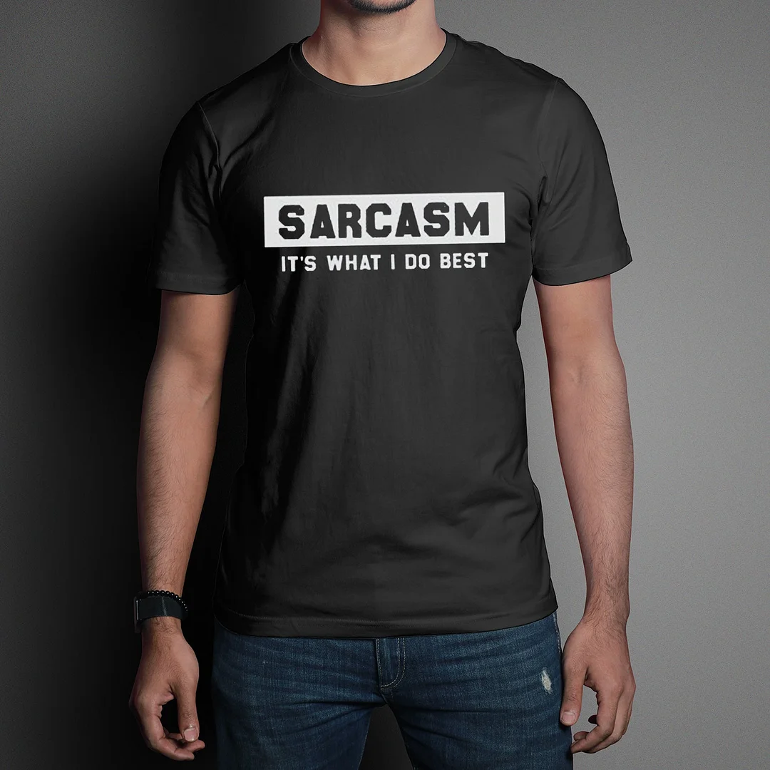 Funny Graphic T-shirts Sarcasm It's What I Do Best