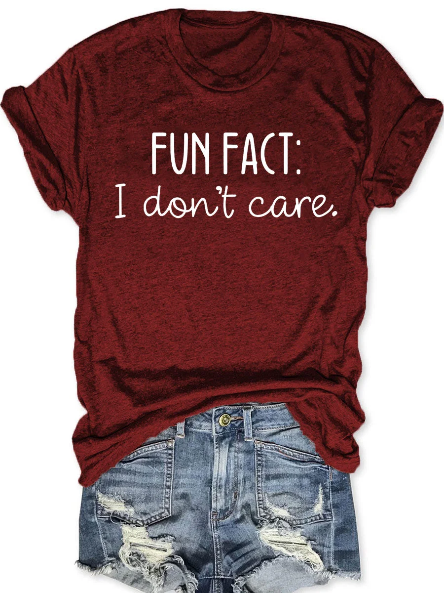 Fun Fact I Don't Care T-shirt