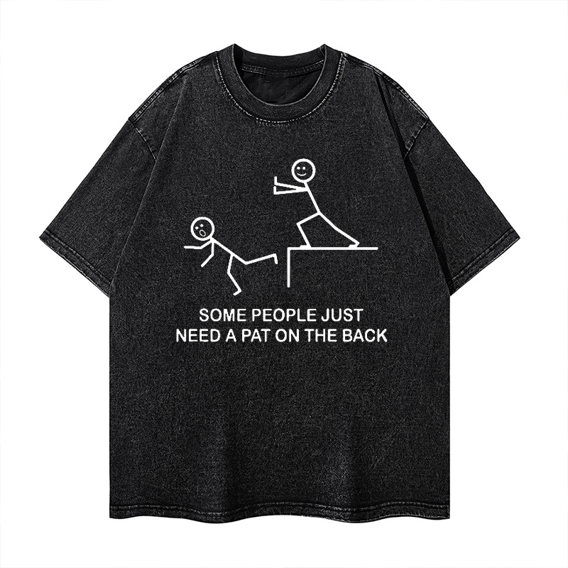 Some People Just Need A Pat On The Back Washed T-shirt ctolen