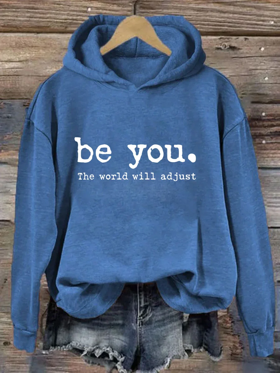 Be You The World Will Adjust Hoodie