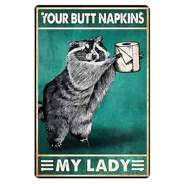 Your Butt Napkins My Lady - Vintage Tin Signs/Wooden Signs - 7.9x11.8in & 11.8x15.7in