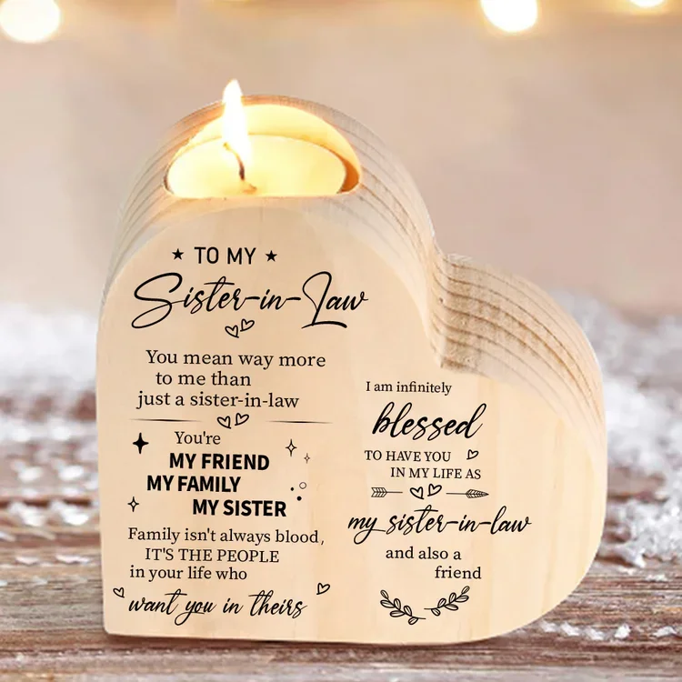 To My Sister-In-Law Heart Candle Holder "I am infinitely blessed to have you in my life" Wooden Candlestick
