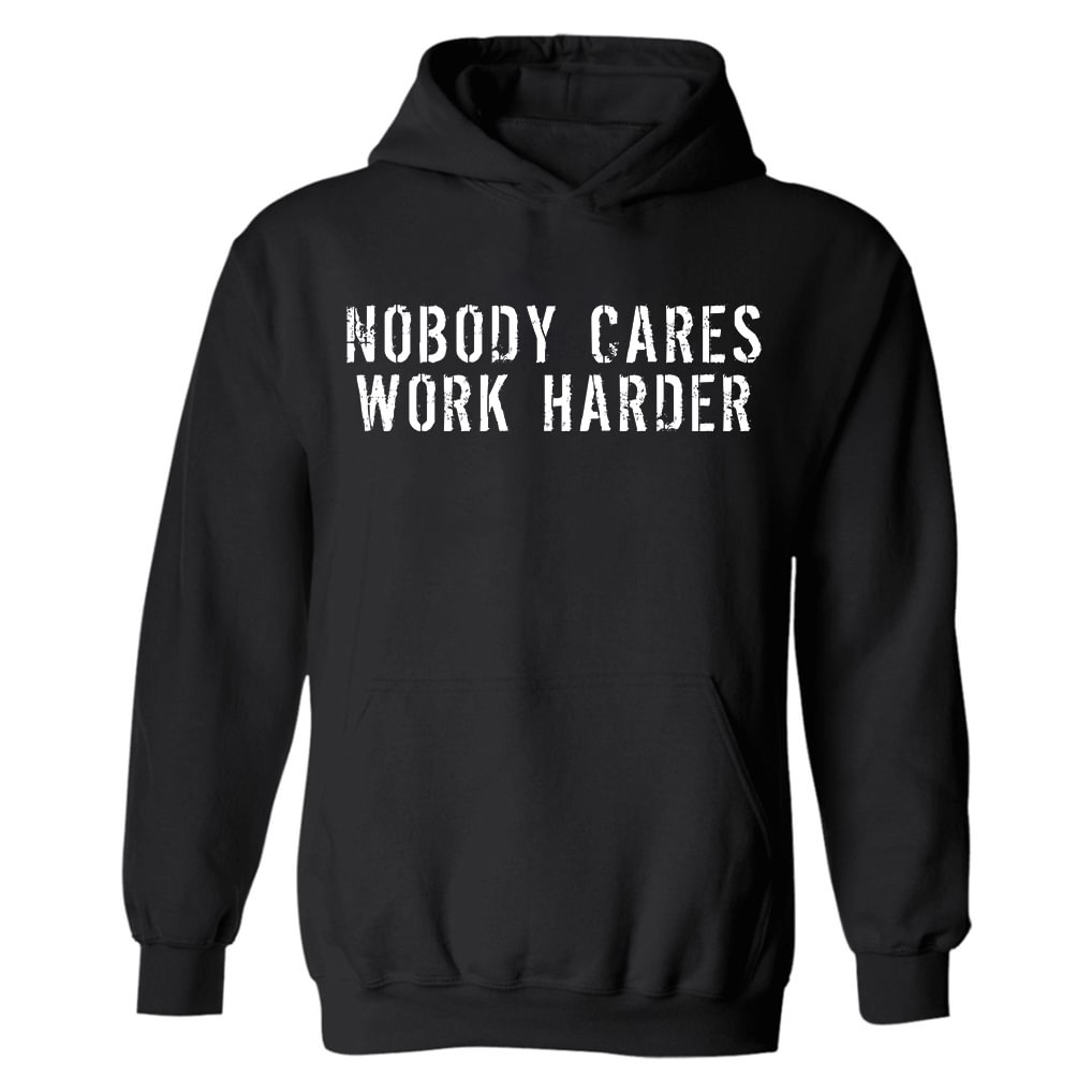 Livereid (SALE!) Nobody Cares Work Harder Hoodie