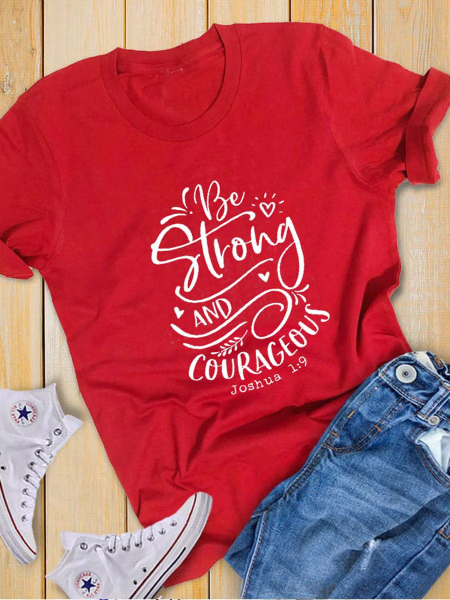 Be Strong and Courageous T-shirt