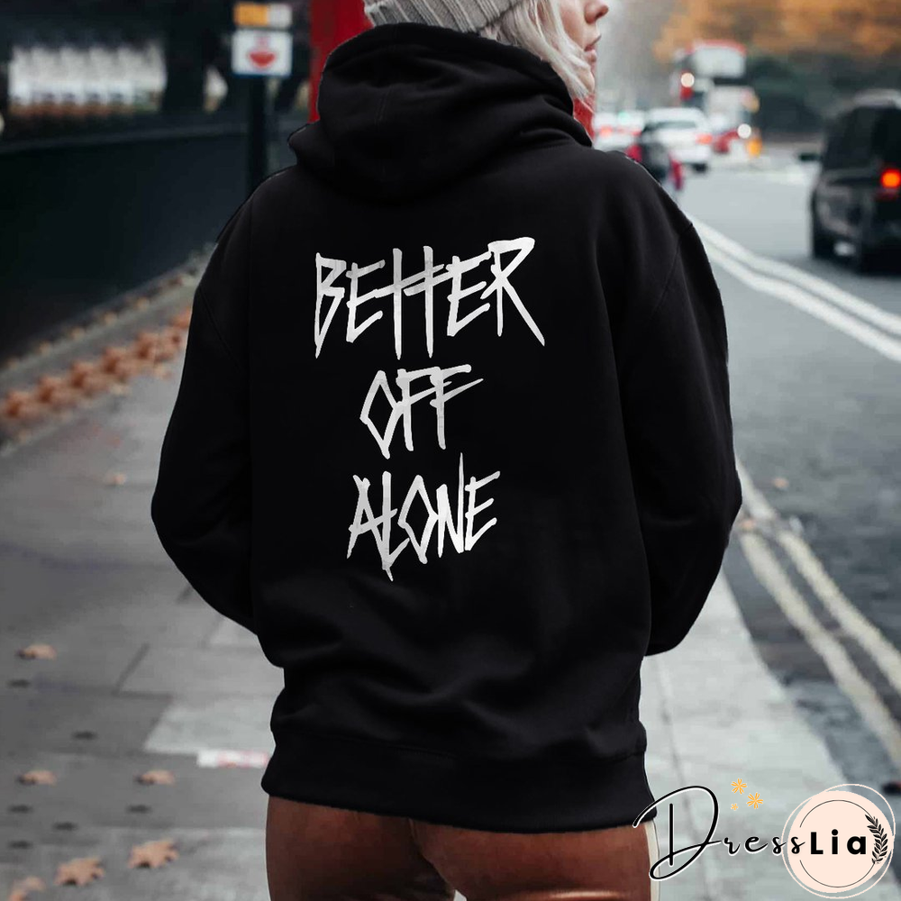 Better Off Alone Print Hoodie