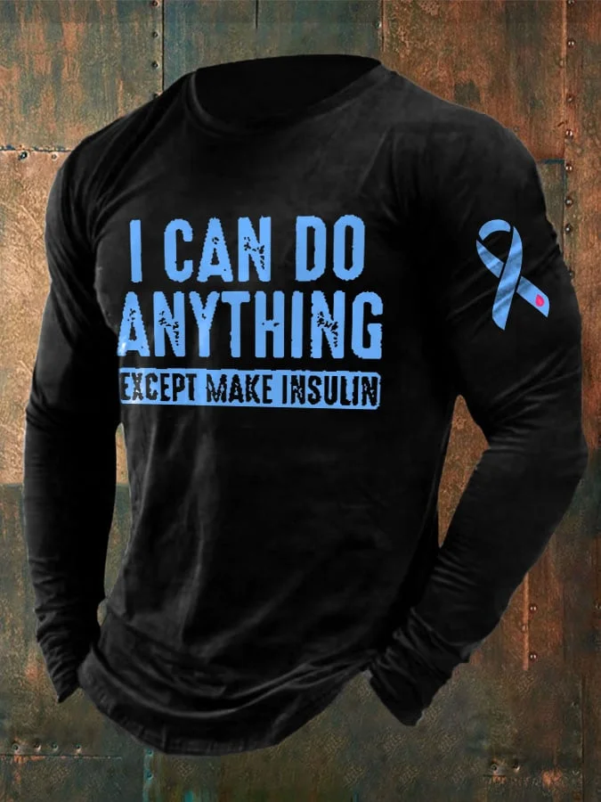 Men's I Can Do Anything Except Make Insulin Print Casual Long Sleeve T-Shirt socialshop