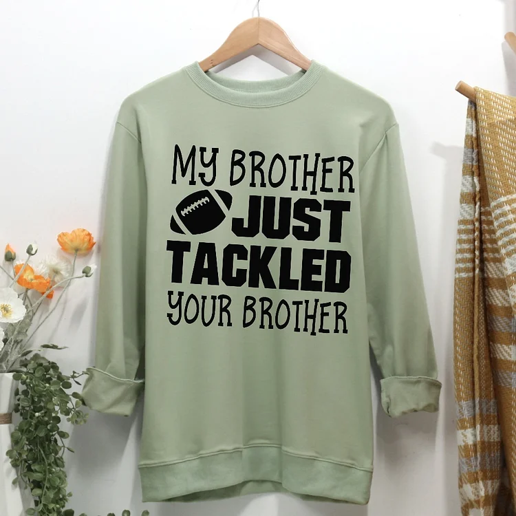 My brother just tackled your brother Women Casual Sweatshirt-Annaletters