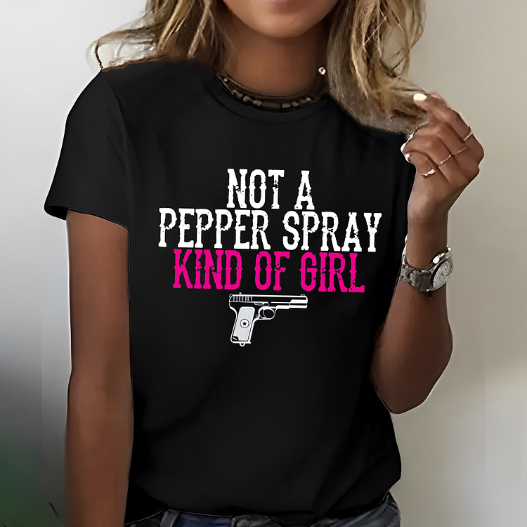 Not A Pepper Spray Kind Of Girl T-shirt
