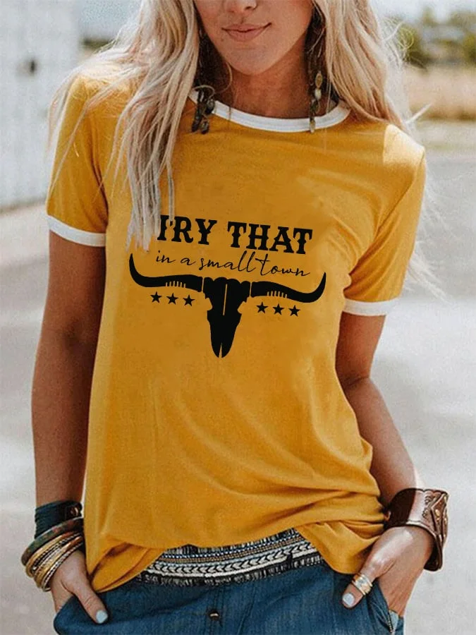 Women's Try That In A Small Town Bull Skull T-Shirt