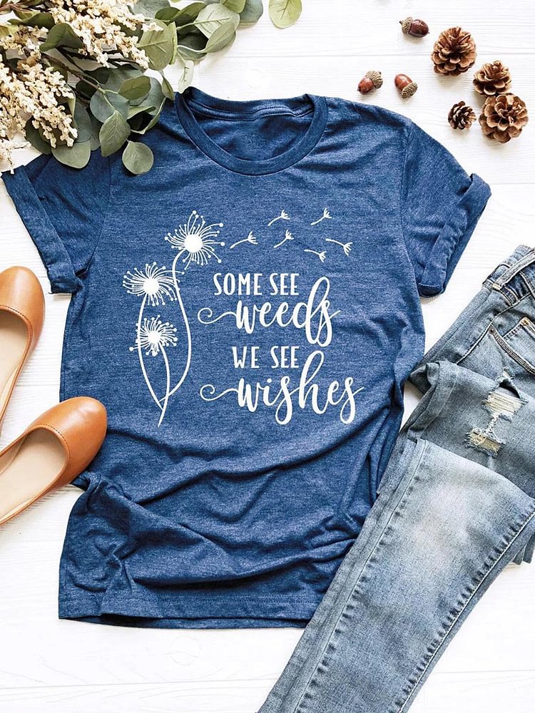 Bestdealfriday Some See Weeds We See Wishes Shirt