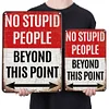 No Stupid People - Vintage Metal Signs - 20*30cm/30*40cm - Warning
