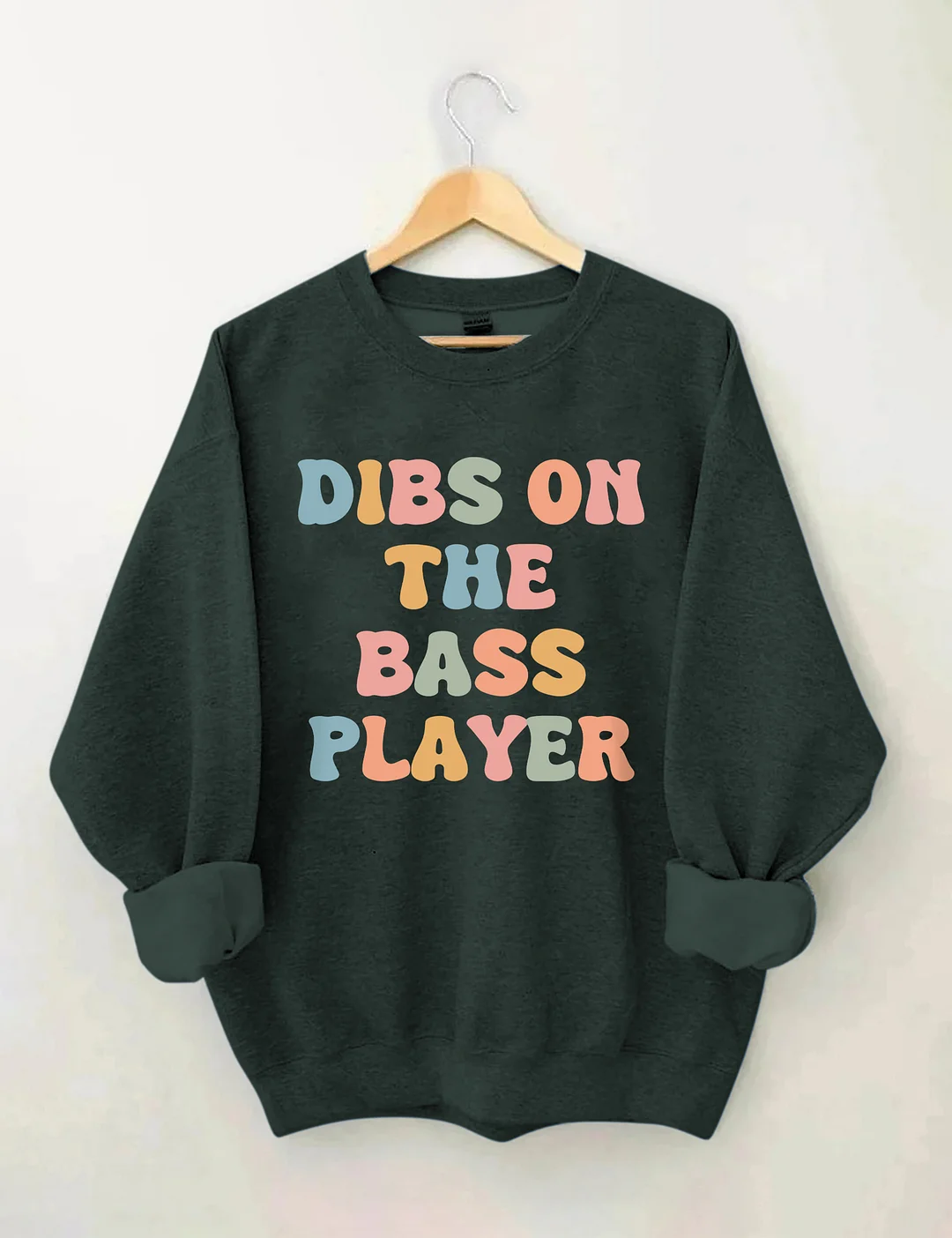 Dibs On The Bass Player Sweatshirt