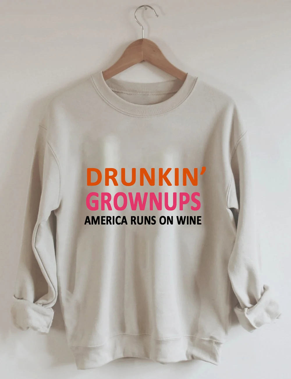 Drunkin' Grownups Sweatshirt