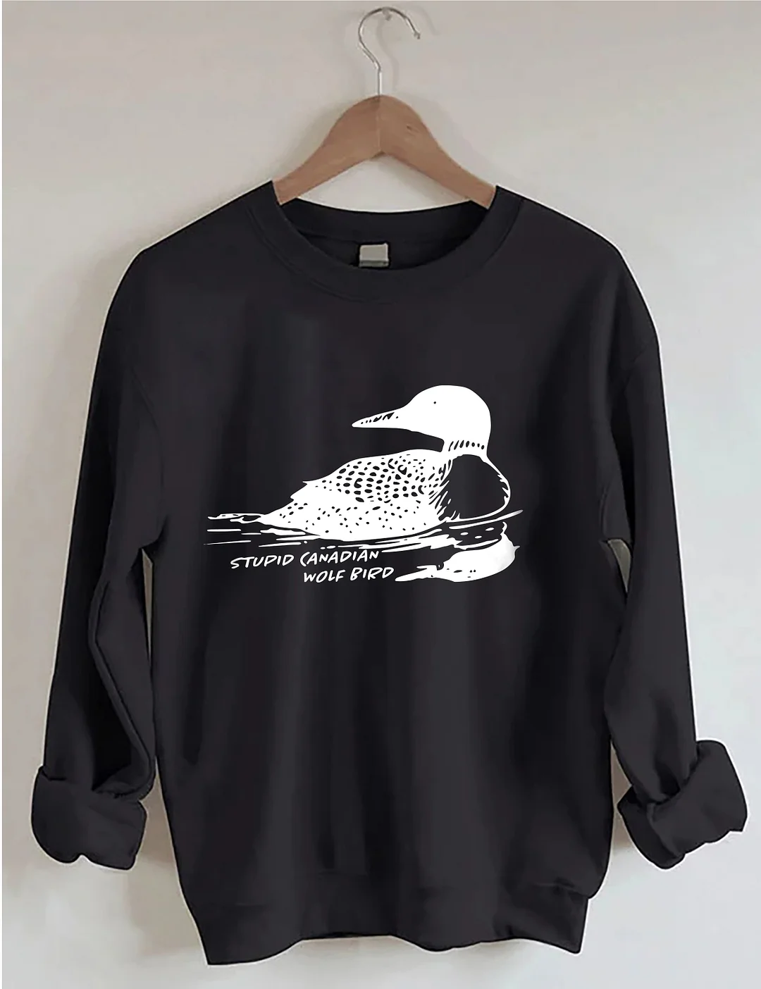 Stupid Canadian Wolf Bird Sweatshirt