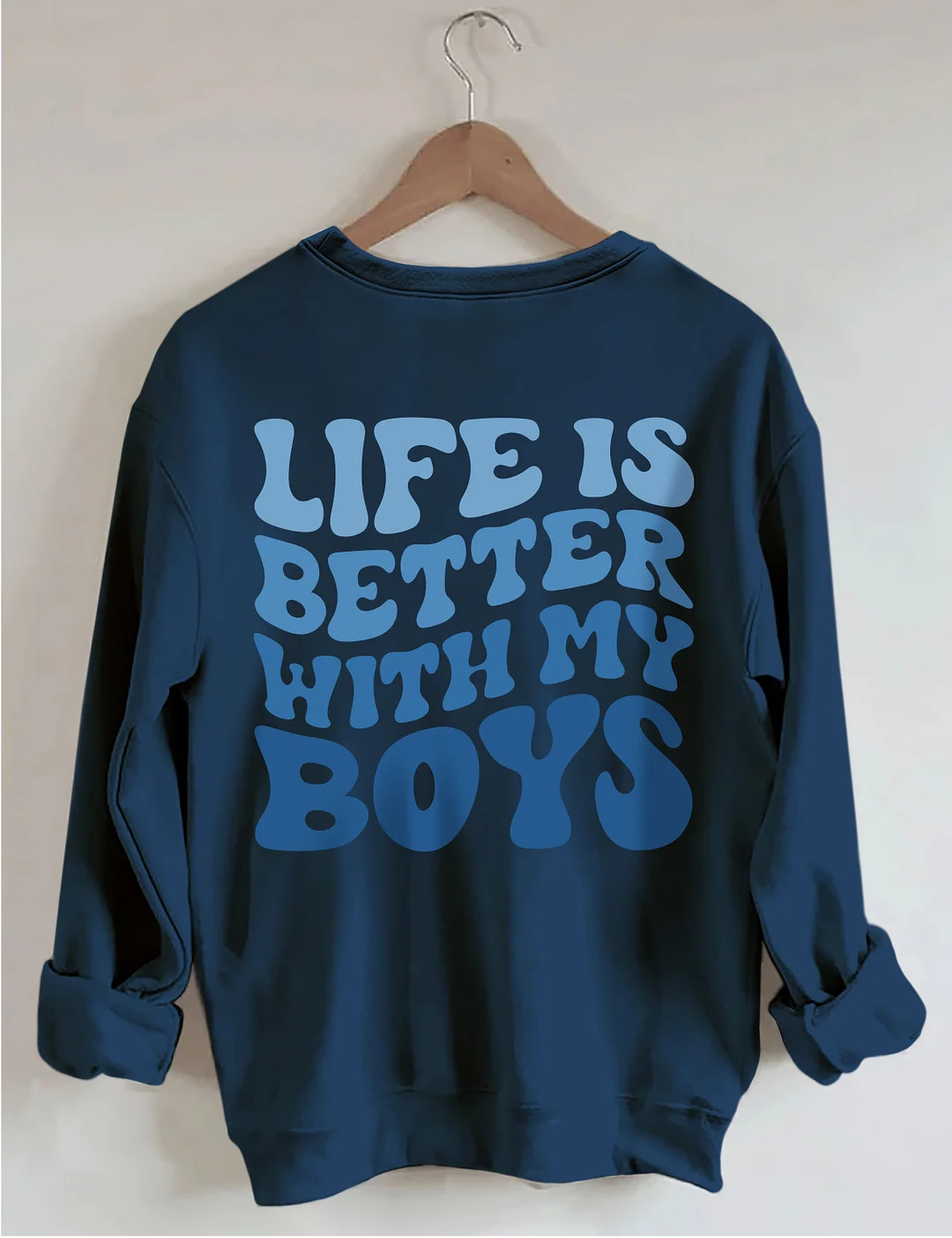 Life Is Better With My Boys Sweatshirt