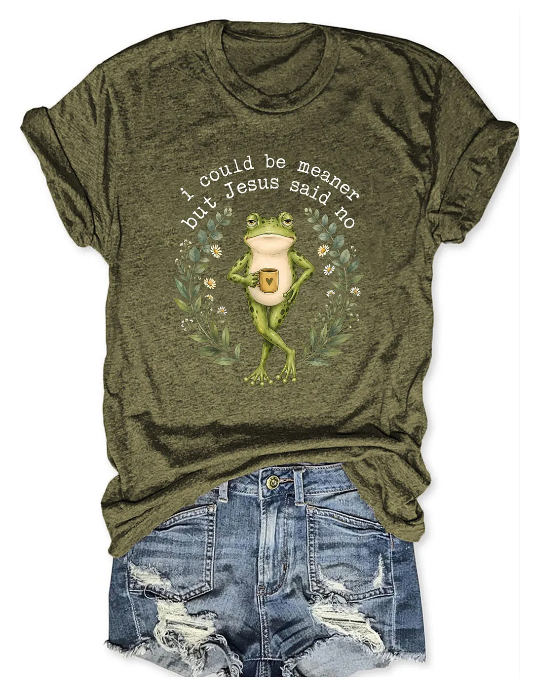 I Could Be Meaner But Jesus Said No T-shirt