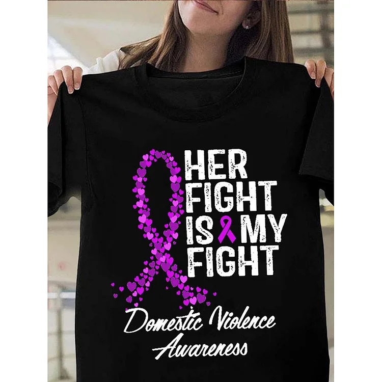 Wearshes Domestic Violence Awareness Her Fight Is My Fight Print T-Shirt